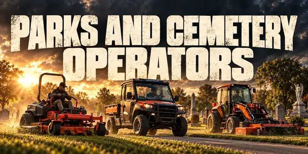 Parks And Cemetery Operators — mowers & grounds equipment guide
